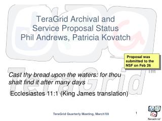 TeraGrid Archival and Service Proposal Status Phil Andrews, Patricia Kovatch