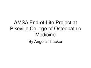 AMSA End-of-Life Project at Pikeville College of Osteopathic Medicine