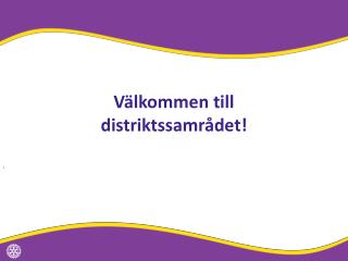 Välkommen till distriktssamrådet!