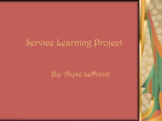 Service Learning Project