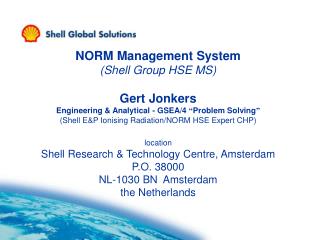 NORM Management System (Shell Group HSE MS) Gert Jonkers