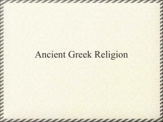 Ancient Greek Religion