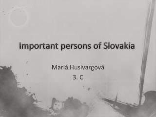 Important persons of Slovakia