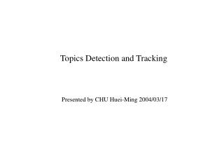 Topics Detection and Tracking