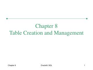 Chapter 8 Table Creation and Management