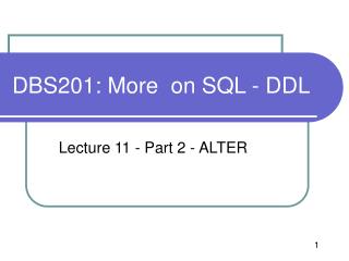 DBS201: More on SQL - DDL