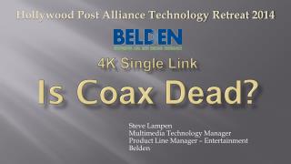 4K Single Link Is C oa x Dead ?