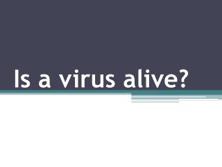 Is a virus alive?