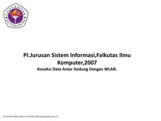 PI.Jurusan Sistem Informasi,Falkutas Ilmu Komputer,2007 Koneksi Data Antar Gedung Dengan WLAN.
