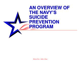 AN OVERVIEW OF THE NAVY’S SUICIDE PREVENTION PROGRAM