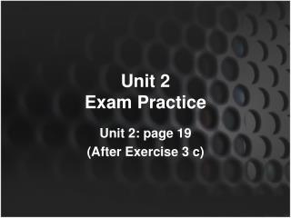Unit 2 Exam Practice