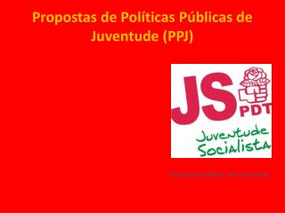 Propostas de Políticas Públicas de Juventude (PPJ)
