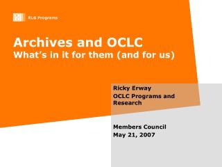 Archives and OCLC What’s in it for them (and for us)