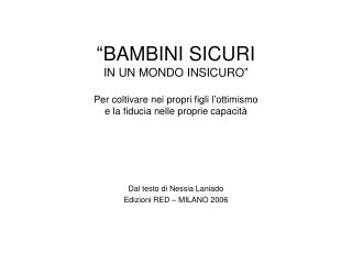 Dal testo di Nessia Laniado Edizioni RED – MILANO 2006