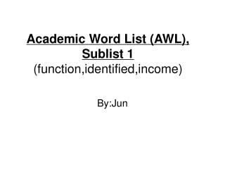 Academic Word List (AWL), Sublist 1 (function,identified,income)