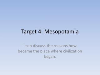 Target 4: Mesopotamia