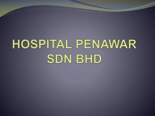 HOSPITAL PENAWAR SDN BHD