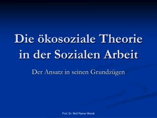 Die ökosoziale Theorie in der Sozialen Arbeit