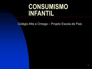 CONSUMISMO INFANTIL