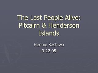 The Last People Alive: Pitcairn &amp; Henderson Islands