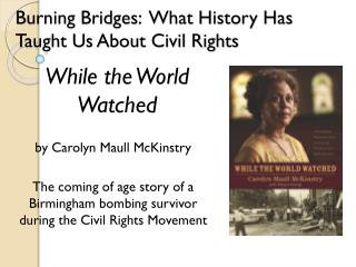 Burning Bridges: What History Has Taught Us About Civil Rights