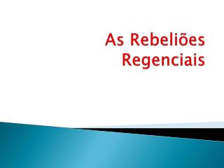 As Rebeliões Regenciais