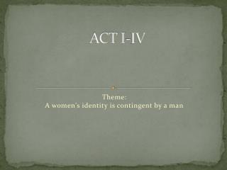ACT I-IV