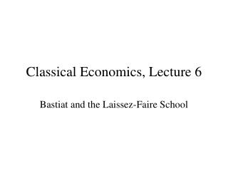 Classical Economics, Lecture 6