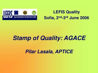 Stamp of Quality: AGACE Pilar Lasala, APTICE