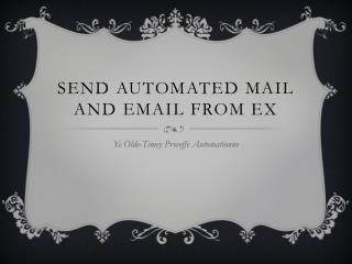 Send Automated Mail and Email from EX