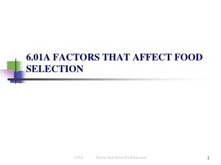 6.01A FACTORS THAT AFFECT FOOD SELECTION