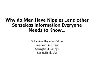 Why do Men Have Nipples…and other Senseless Information Everyone Needs to Know…