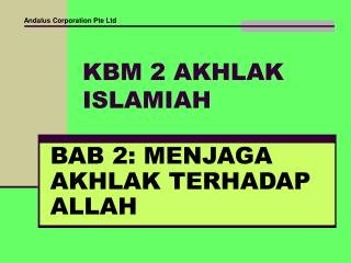 KBM 2 AKHLAK ISLAMIAH