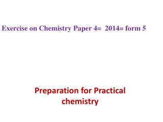 Preparation for Practical chemistry