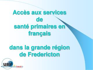Accès aux services de santé primaires en français dans la grande région de Fredericton
