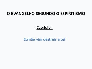 O EVANGELHO SEGUNDO O ESPIRITISMO