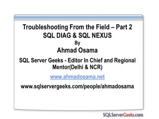 Troubleshooting From the Field – Part 2 SQL DIAG &amp; SQL NEXUS By Ahmad Osama