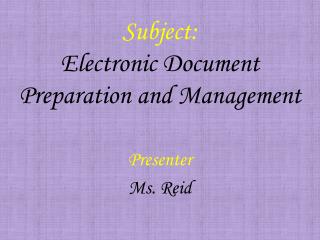 Subject: Electronic Document Preparation and Management