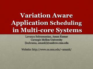 Variation Aware Application Scheduling in Multi-core Systems