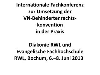 Samstag 8. Juni 2013 – Inklusive Hochschule Workshop-Phase 1 von 11.30 bis 13.30 Uhr