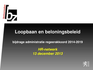 Loopbaan en b eloningsbeleid bijdrage administratie regeerakkoord 2014-2019