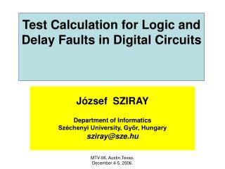 Test Calculation for Logic and Delay Faults in Digital Circuits
