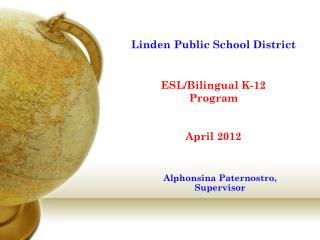 Linden Public School District ESL/Bilingual K-12 Program April 2012