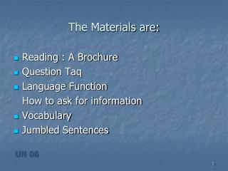 The Materials are: