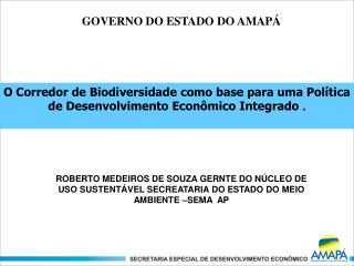 O Corredor de Biodiversidade como base para uma Política de Desenvolvimento Econômico Integrado .