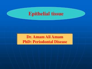 Dr. Amam Ali Amam PhD: Periodontal Disease