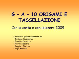 G – A – 10 ORIGAMI E TASSELLAZIONI