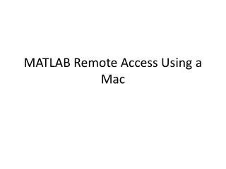 MATLAB Remote Access Using a Mac