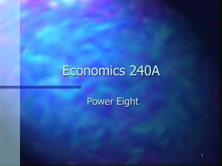 Economics 240A