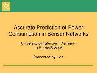 Accurate Prediction of Power Consumption in Sensor Networks